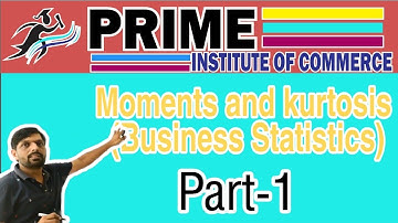 Moments and kurtosis (Business Statistics)BBA/b.com/MBA/M.com