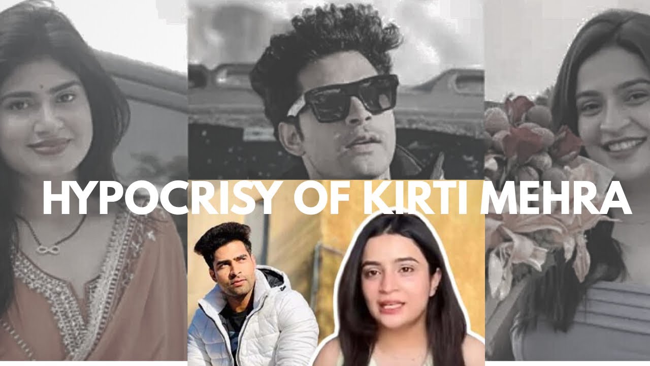 HYPOCRISY OF KIRTI MEHRA EXPLAINED | CONTROVERSY EXPLAINED 