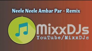 Neele Neele Ambar Par Remix - (Bollywood Retro Remix)