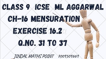 ICSE Ch-16 Mensuration Ex-16.2 Q. No.31-37 From ML Aggarwal For ICSE Class 9 Math @jindalmathspoint