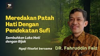 Untukmu yang Sedang Patah Hati, Dengarkan Ini || DR. Fahruddin Faiz #ilmufilsafat #ngajifilsafat