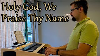 Holy God, We Praise Thy Name - Hymns with Jonny