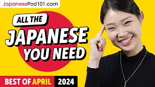Your Monthly Dose of Japanese - Best of April 2024 by Learn Japanese with JapanesePod101.com 44,012 views 2 weeks ago 40 minutes
