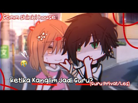 ∑៚ Ketika kanglim jadi guru? 👨‍🏫🤫 』『GCMM』『GACHA CLUB 』『 SHINBI'S HOUSE ❣ 🇮🇩