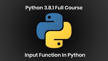 10. Python 3.8.1 Full Course|Input Function