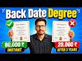 Harsh Reality of Back Date Degree....