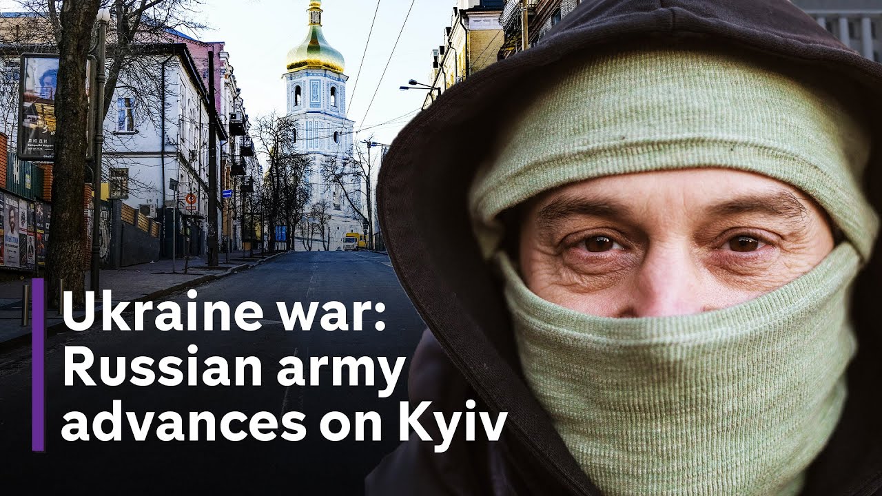 Ukraine Russian conflict: Russian forces are closer to the capital Kyiv