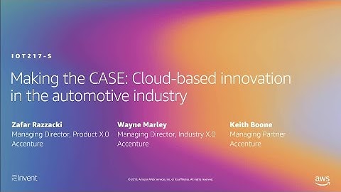 AWS re:Invent 2019: Making the CASE: Cloud-based innovation in the automotive industry (IOT217-S)