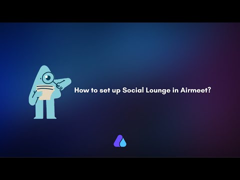 How to set up the Social Lounge?