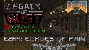 Doom 2 Legacy of Rust - E2M4: Echoes Of Pain - 100% Kills, Items, Secrets (Ultra-Violence)