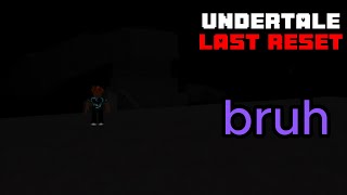 yea man idk lol (Undertale Last Reset Obby) [UNCUT]