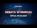 Debata wyborcza w opolu  05042024