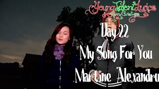 Martine & Alexandru ★ My Song For You (Day 22)