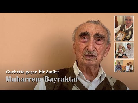 İnsan Hikayeleri: Gurbette geçen bir ömür Muharrem Bayraktar