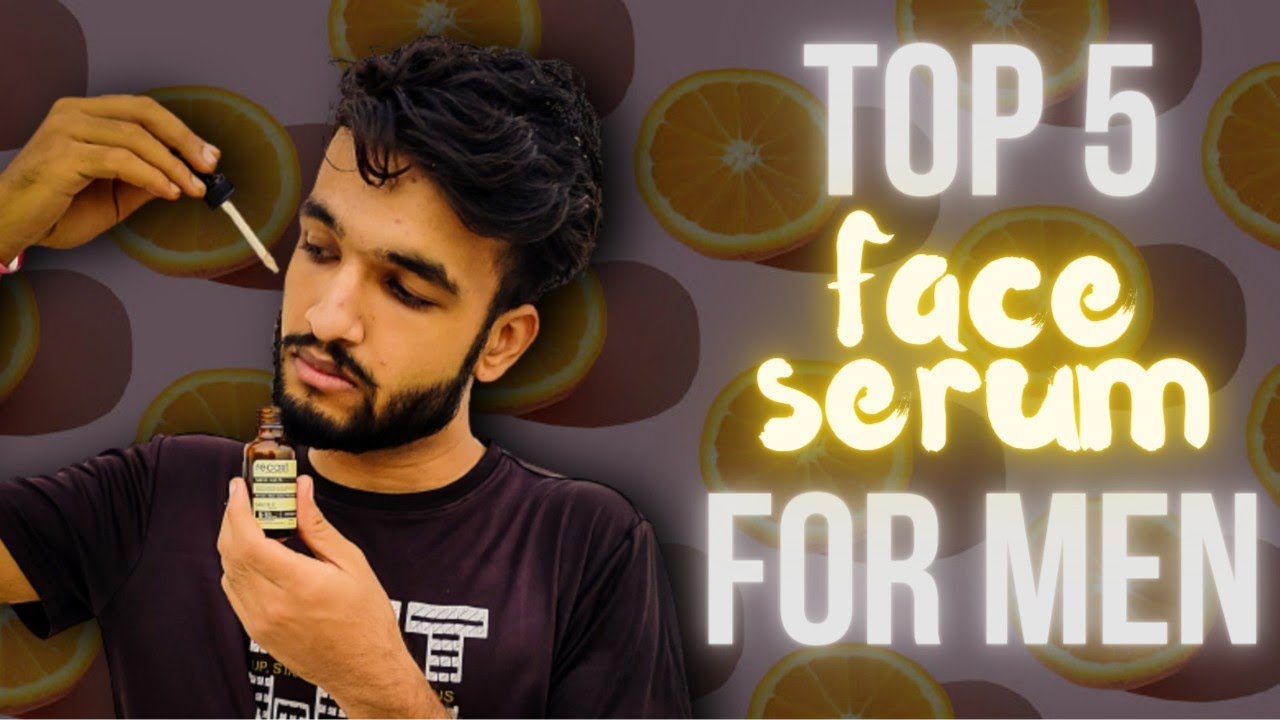 Top 5 Face Serum In India Best Skin Serum For Men YouTube Top 5 Face Serum In India Best Skin Serum For Men YouTube