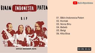 Full Album BIP - Bikin Indonesia Paten