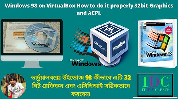 Windows 98 on VirtualBox How to do it properly 32bit Graphics and ACPI.