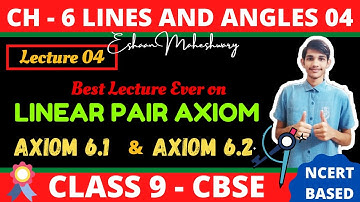 Class 9 Chapter 6 || LINES & ANGLES 04 : Linear Pair Axiom; Axiom 6.1 and Axiom 6.2 || Proof || Math