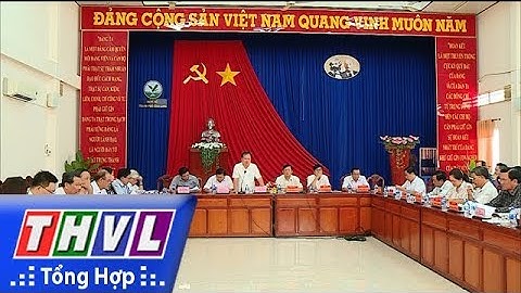 THVL | Tỉnh ủy giám sát tại Thành ủy Vĩnh Long