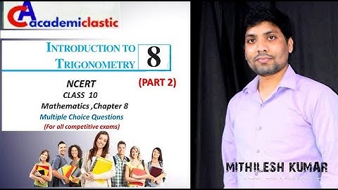 TRIGONOMETRY(PART-2) |NCERT CLASS-10 MATHEMATICS |MCQ |CHAPTER-8 |ACADEMICLASTIC