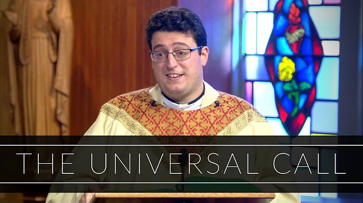 The Universal Call | Homily: Father Matthew Conley