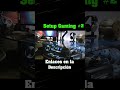 SETUP GAMING que TE ENCANTARÁ | Setups #2 #setups #setup #setupgaming