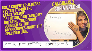 6.2.38 - Use a computer algebra system to find the exact volume of the solid y = x, y = xe^(1- x/2)