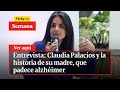 🔴 Entrevista a Claudia Palacios y la historia de su madre que padece alzhéimer | Vicky en Semana