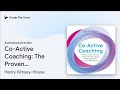Co-Active Coaching: The Proven Framework for… by Henry Kimsey-House · Audiobook preview