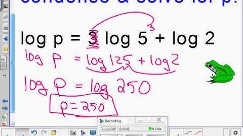 Properties of Logarithms - 4.5 Algebra 2
