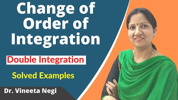Double Integration – Change of Order of Integration | Integral Calculus