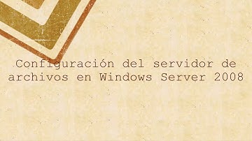 Configuración del servidor de archivos en Windows Server 2008