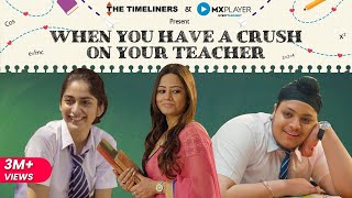 School Days: When You Have A Crush On Your Teacher | The Timeliners
