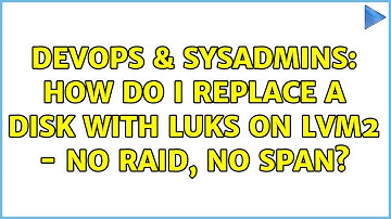 DevOps & SysAdmins: How do I replace a disk with LUKS on LVM2 - no raid, no span?