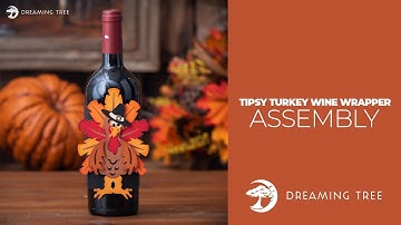 SVG File - Tipsy Turkey Wine Wrapper - Assembly Tutorial (For Cricut, Silhouette, and ScanNCut)