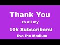 Thank You To All My 10K Subscribers!