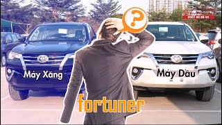 MUA XE  TOYOTA FORTUNER MÁY XĂNG HAY MÁY DẦU ???