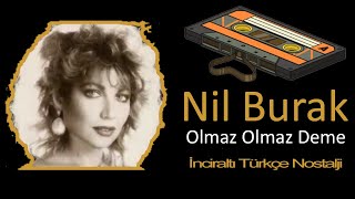 Nil Burak - Olmaz Olmaz Deme