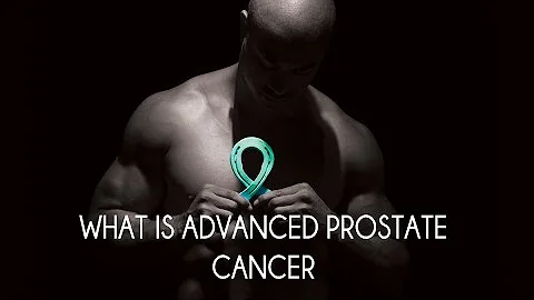What is Advanced Prostate Cancer - Dr. Michael Gra...
