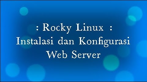Rocky Linux 9: Tutorial Instalasi dan Konfigurasi Web Server