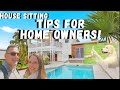HOUSE SITTING TIPS for HOME OWNERS!