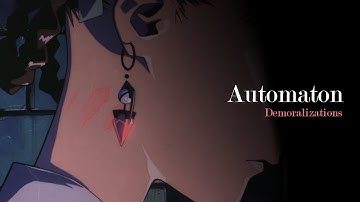 Demoralizations - Automaton (Anime Music Video)