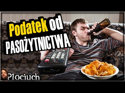 Plociuch #270 - Podatek od PASOŻYTNICTWA
