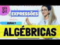 EXPRESSÕES ALGÉBRICAS - Aula 1: Definição