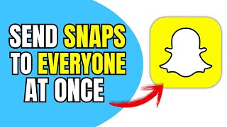 HOW TO SEND SNAP TO EVERYONE AT ONCE! 2025