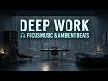Deep Work Music | Minimalist Ambient Beats for Intense Concentration and Productivity Flow