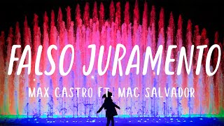 Video thumbnail of "Max Castro - Falso Juramento / Desdicha De Amor ft. Mac Salvador (Letra)"