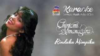 Chintami Atmanagara  Rinduku Mimpiku karaoke