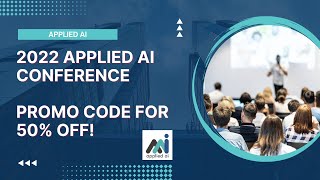 2022 Applied AI Conference | Promo Code | Join us!