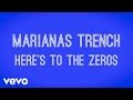 Marianas Trench - Here's To The Zeros (Lyric Video)